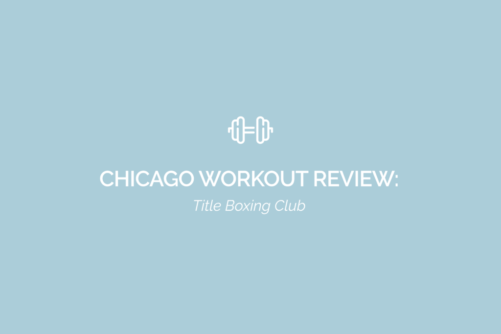 Chicago Workout Review: Title Boxing Club