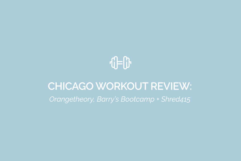Chicago Workout Review: Orangetheory Fitness, Barry’s Bootcamp and Shred415