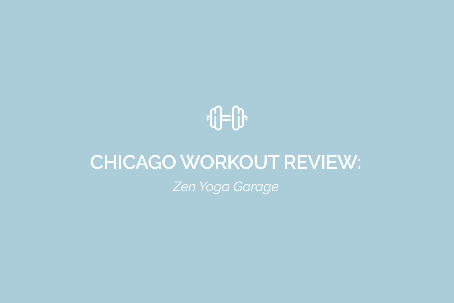 Chicago Workout Review: Zen Yoga Garage