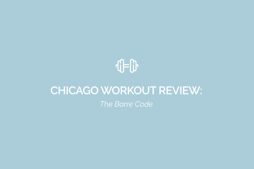Chicago Workout Review: The Barre Code