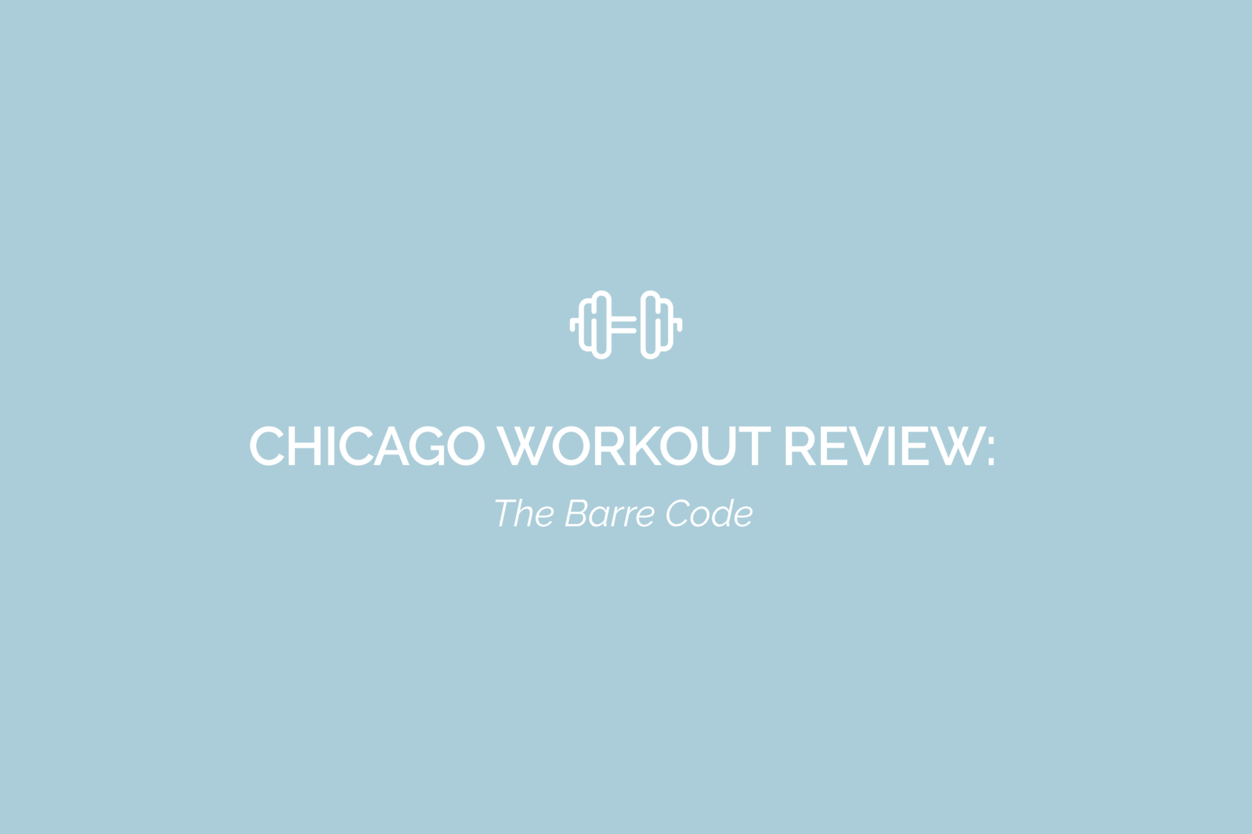 Chicago Workout Review: The Barre Code