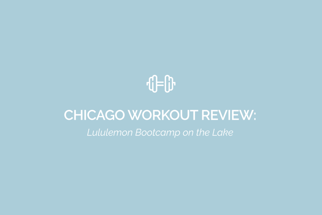 Chicago Workout Review: Lululemon Bootcamp on the Lake