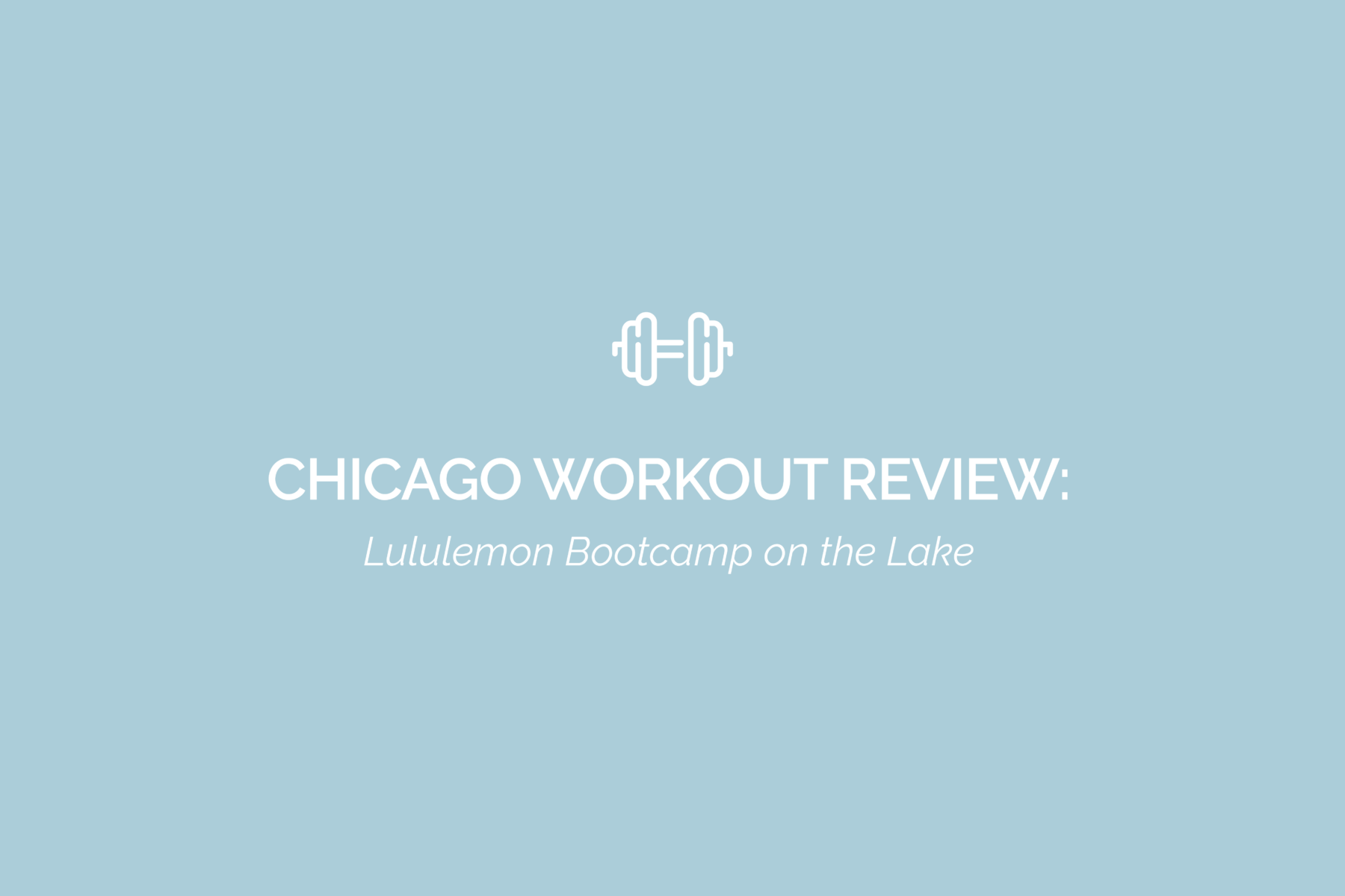 Chicago Workout Review: Lululemon Bootcamp on the Lake