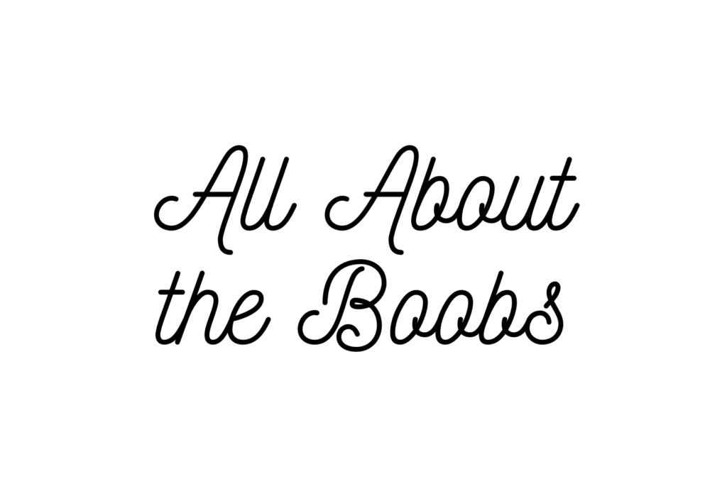 All About the Boobs